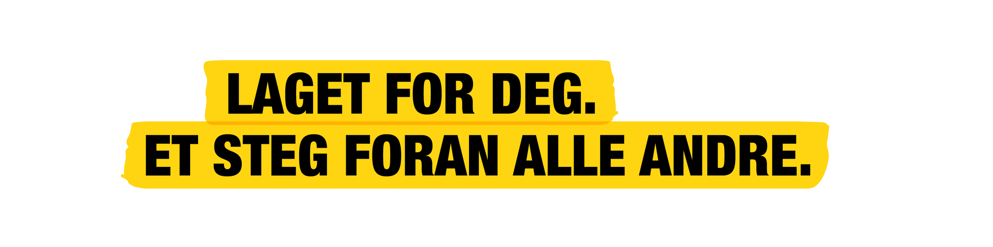 Bygget for deg. Foran alle andre.