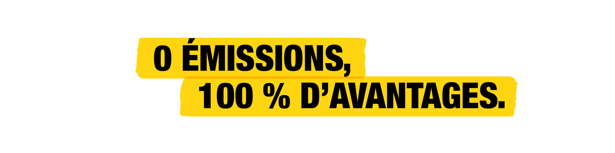0 émission. 100 % d'avantages.