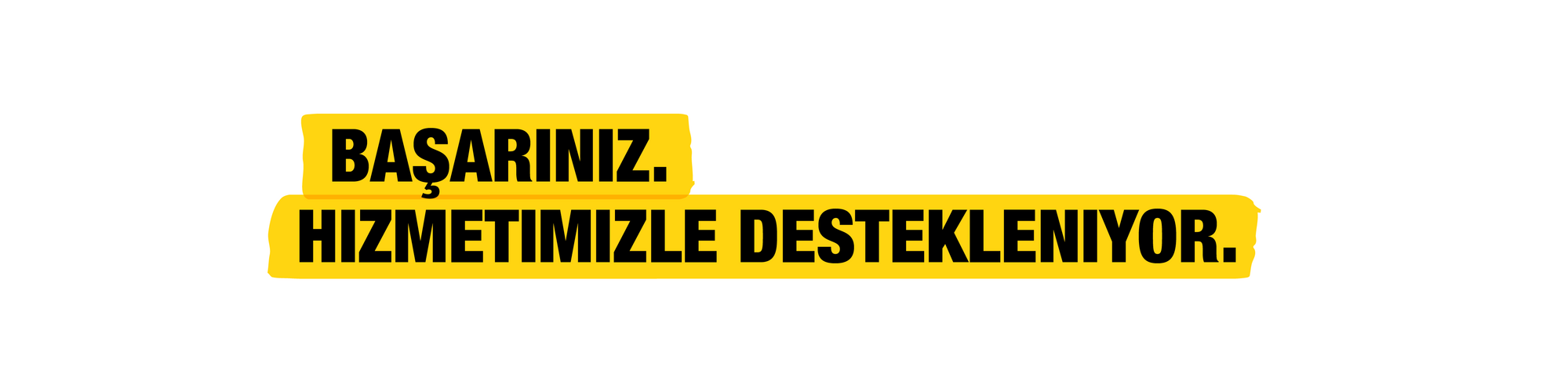Başarınız. Hizmetimizle destekleniyor.